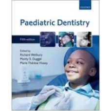 Paediatric Dentistry 5th Edition by Richard Welbury (Oxford)